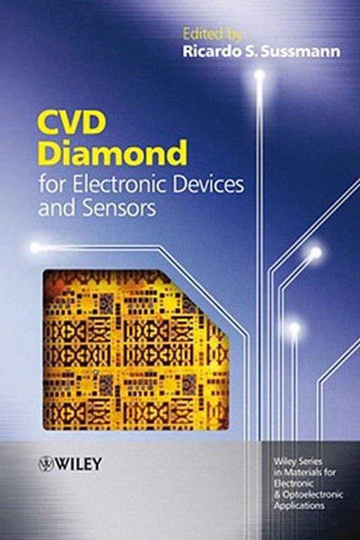 CVD Diamond for Electronic Devices and Sensors by Ricardo S. Sussmann