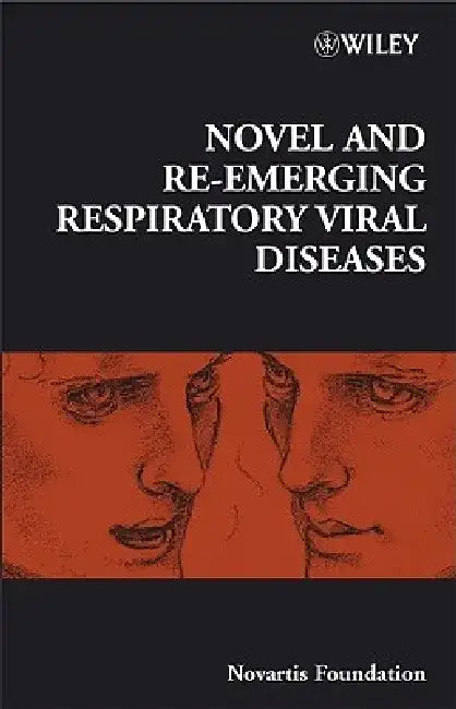 Novel and Re-Emerging Respiratory Viral Diseases by Gregory R. Bock