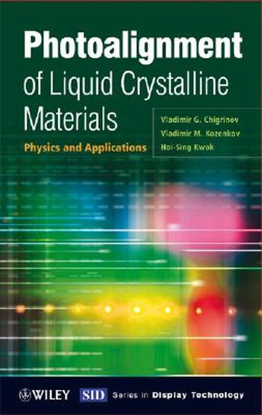 Photoalignment of Liquid Crystalline Materials: Physics and Applications by Vladimir G. Chigrinov