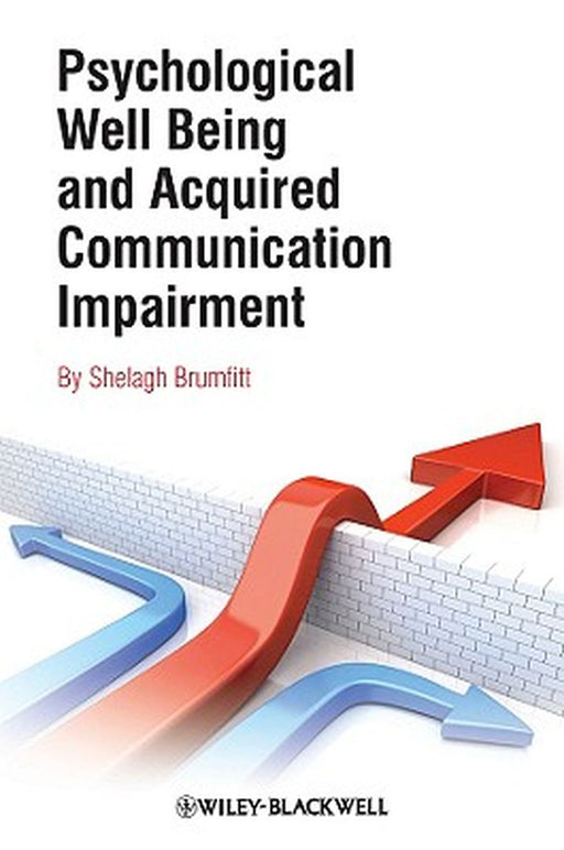 Psychological Well Being and Acquired Communication Impairment by Shelagh Brumfitt