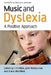 Music and Dyslexia: A Positive Approach by Timothy R. Miles