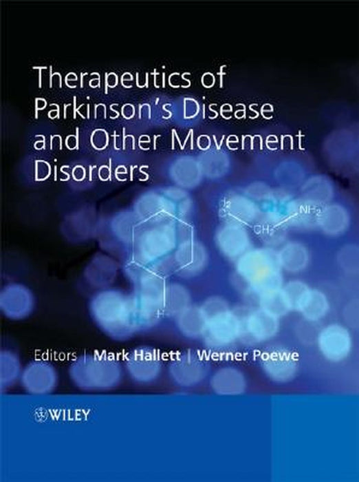 Therapeutics Of Parkinson'S Disease And Other Movement Disorders by Mark Hallett, Werner Poewe