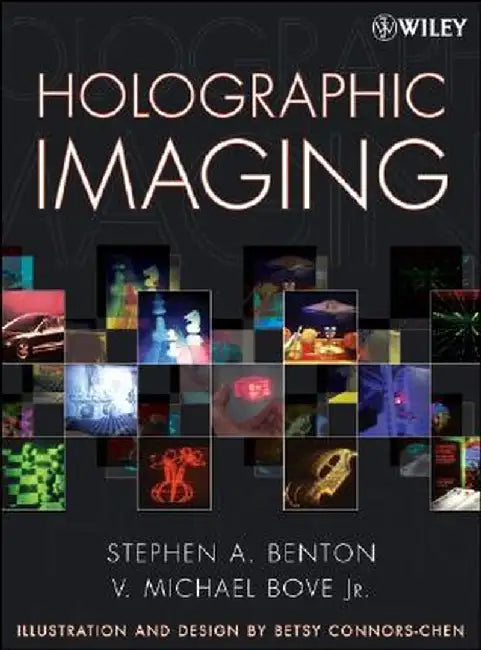 Holographic Imaging by Stephen A. Benton
