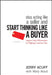 Stop Acting Like a Seller and Start Thinking Like a Buyer: Improve Sales Effectiveness by Helping Customers Buy by Jerry Acuff