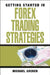 Getting Started in Forex Trading Strategies by Michael D. Archer