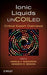 Ionic Liquids Uncoiled: Critical Expert Overviews by Kenneth R. Seddon