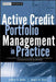 Active Credit Portfolio Management in Practice by Jeffrey R. Bohn
