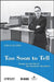 Too Soon to Tell: Essays for the End of the Computer Revolution by David A. Grier