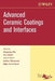 Advanced Ceramic Coatings and Interfaces by Dongming Zhu