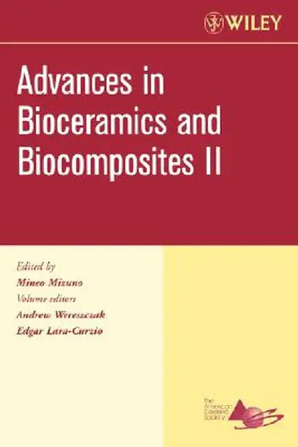 Advances in Bioceramics and Biocomposites II by Mineo Mizuno