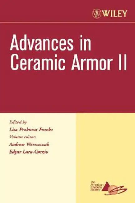 Advances in Ceramic Armor II by Andrew Wereszczak