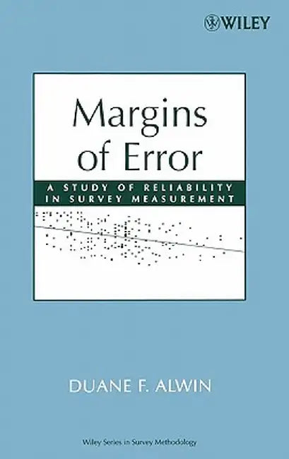Margins of Error: A Study of Reliability in Survey Measurement by Duane F. Alwin