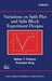 Variations on Split Plot and Split Block Experiment Designs by Walter T. Federer