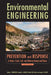 Environmental Engineering: Prevention and Response to Water-, Food-, Soil-, and Air-Borne Disease and Illness by Nelson L. Nemerow