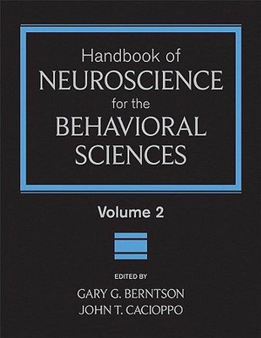 Handbook of Neuroscience for the Behavioral Sciences, Volume 2 by Gary G. Berntson