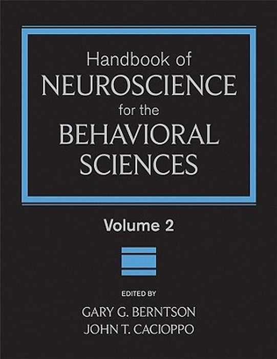 Handbook of Neuroscience for the Behavioral Sciences, Volume 2 by Gary G. Berntson