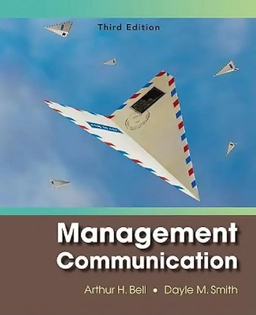 Management Communication by Arthur H. Bell