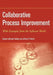 Collaborative Process Improvement: With Examples from the Software World by Celeste Labrunda Yeakley