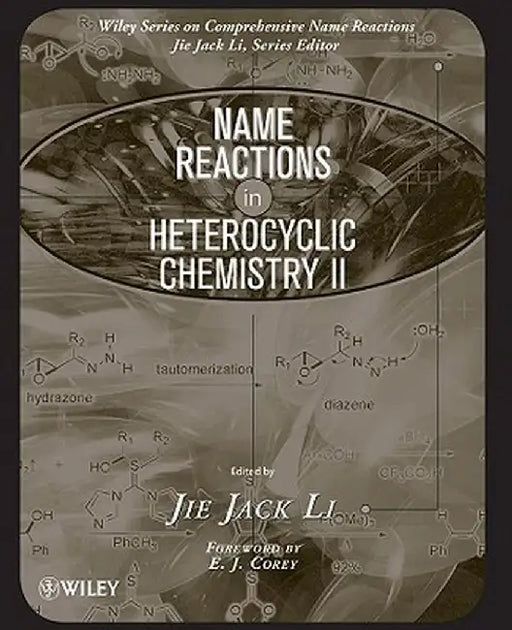 Name Reactions in Heterocyclic Chemistry II by Jie Jack Li