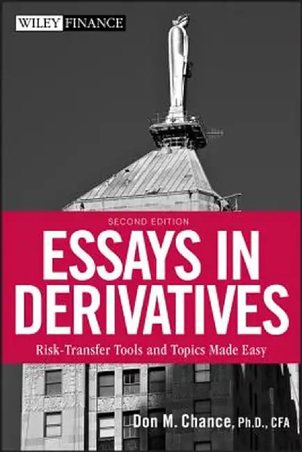 Essays in Derivatives: Risk-Transfer Tools and Topics Made Easy by Don M. Chance