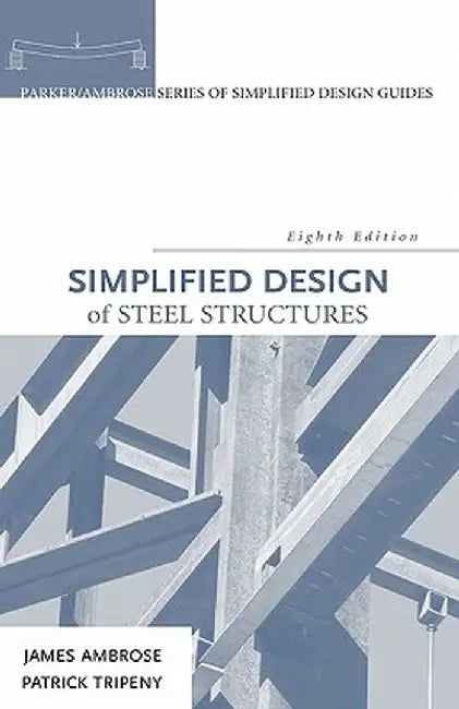 Simplified Design of Steel Structures by James Ambrose