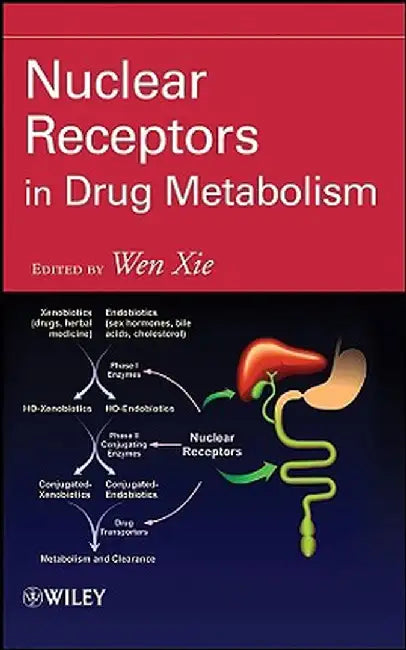 Nuclear Receptors in Drug Metabolism by Wen Xie
