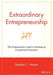 Extraordinary Entrepreneurship: The Professional's Guide to Starting an Exceptional Enterprise by Stephen C. Harper