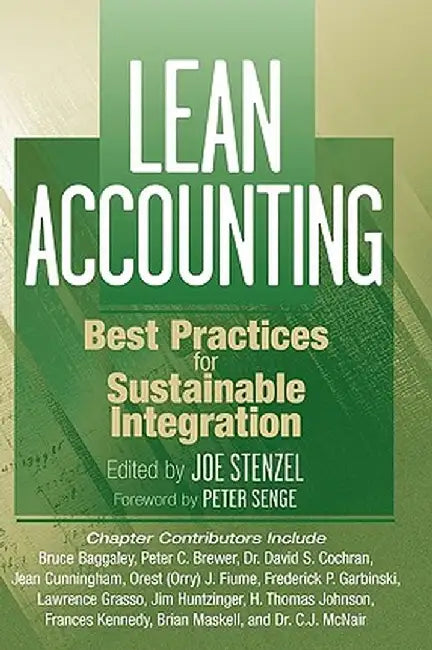 Lean Accounting: Best Practices for Sustainable Integration by Joe Stenzel