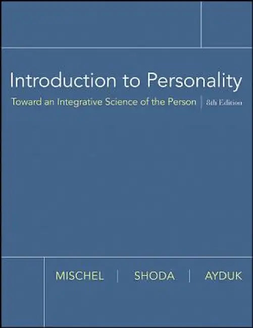 Introduction to Personality: Toward an Integrative Science of the Person by Walter Mischel