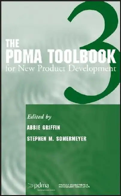 The Pdma Toolbook 3 for New Product Development by Abbie Griffin