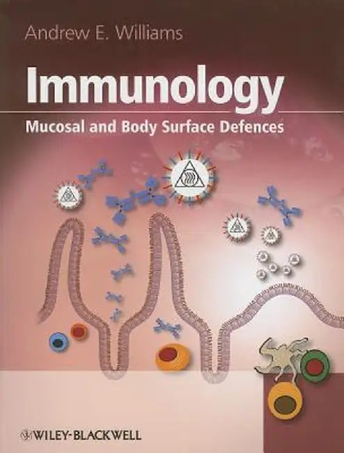 Immunology: Mucosal and Body Surface Defences by Andrew E. Williams
