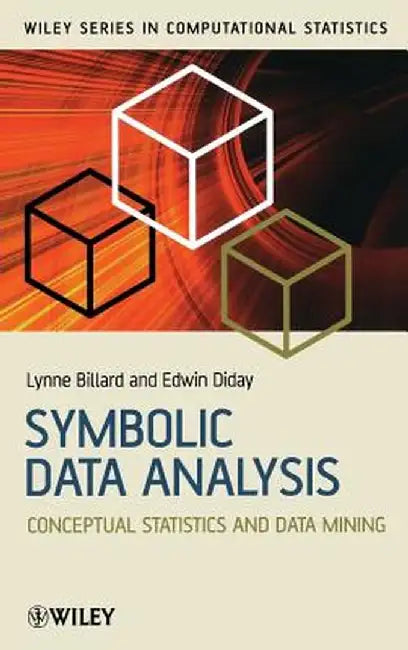 Symbolic Data Analysis: Conceptual Statistics and Data Mining by Lynne Billard