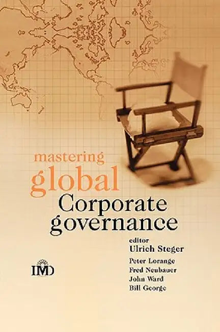 Mastering Global Corporate Governance by Ulrich Steger