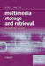 Multimedia Storage and Retrieval: An Algorithmic Approach by Jan Korst