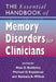 The Essential Handbook of Memory Disorders for Clinicians by Alan D. Baddeley