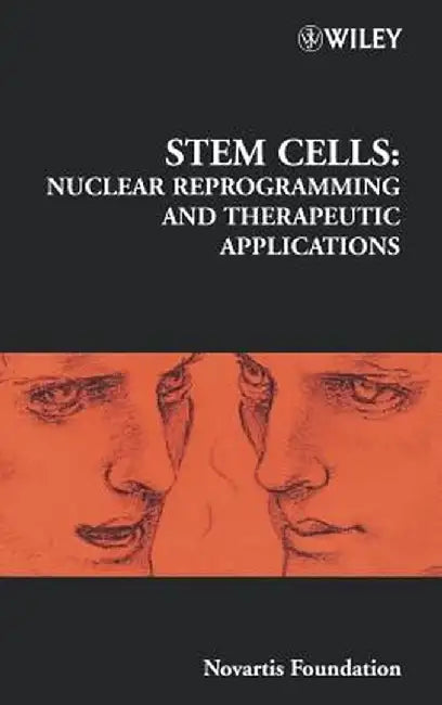 Stem Cells: Nuclear Reprogramming and Therapeutic Applications by Gregory R. Bock