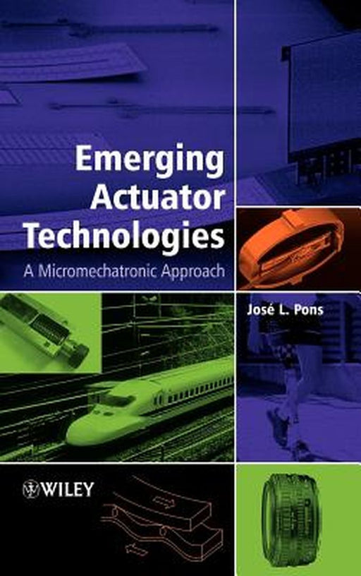 Emerging Actuator Technologies: A Micromechatronic Approach by Jose L. Pons