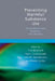 Preventing Harmful Substance Use: The Evidence Base for Policy and Practice by Tim Stockwell