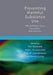 Preventing Harmful Substance Use: The Evidence Base for Policy and Practice by Tim Stockwell