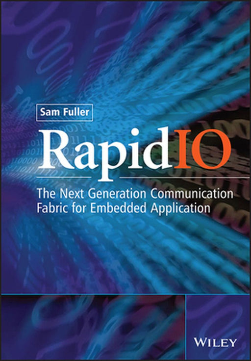 Rapidio: The Embedded System Interconnect by Sam Fuller