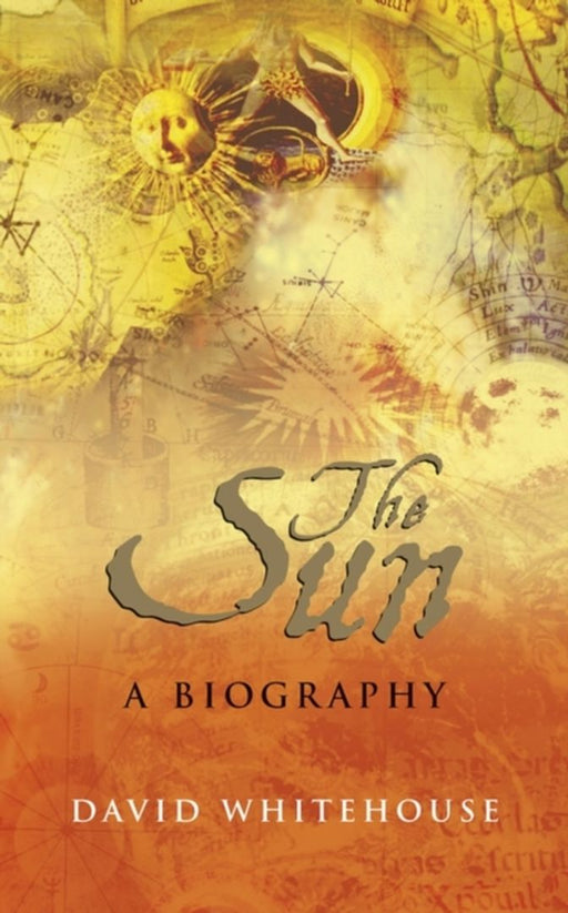 The Sun: A Biography by David Whitehouse