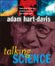 Talking Science: Based On The One On One Maximum Science Mag Rack Television Series by Adam Hart-Davis