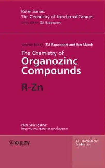 The Chemistry of Organozinc Compounds, 2 Part Set: R-Zn by Zvi Rappoport