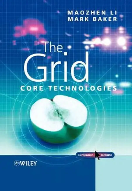 The Grid: Core Technologies by Maozhen Li