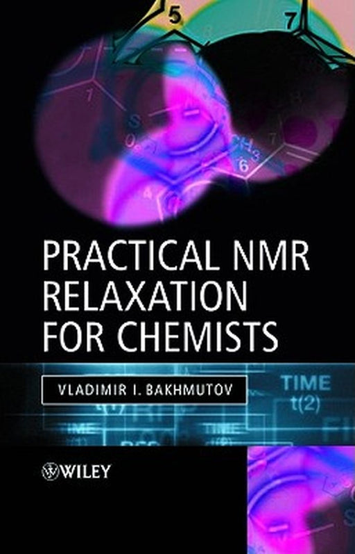 Practical NMR Relaxation for Chemists by Vladimir I. Bakhmutov