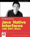 Professional Java Native Interfaces with SWT/JFace by Jackwind Li Guojie