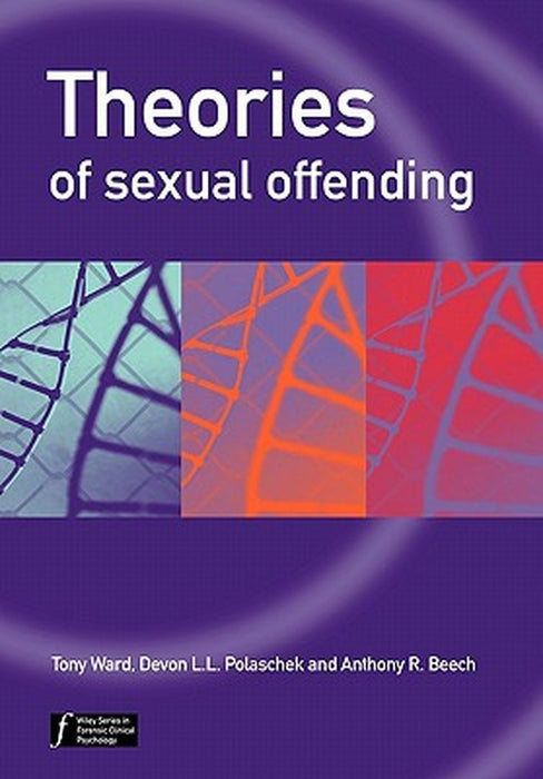 Theories of Sexual Offending by Tony Ward