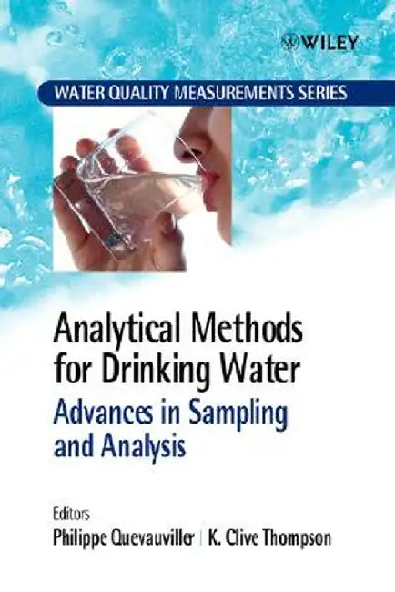 Analytical Methods for Drinking Water: Advances in Sampling and Analysis by Philippe Quevauviller