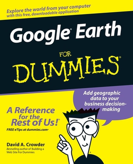 Google Earth for Dummies by David A. Crowder