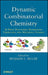 Dynamic Combinatorial Chemistry: In Drug Discovery, Bioorganic Chemistry, and Materials Science by Benjamin L. Miller